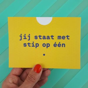 Ansichtkaart Jij staat met stip op één (op=op)